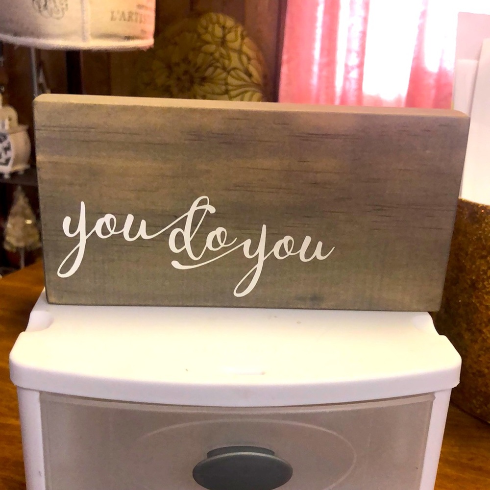 Cute Wooden Home Decor Sign -“You do You”!!!